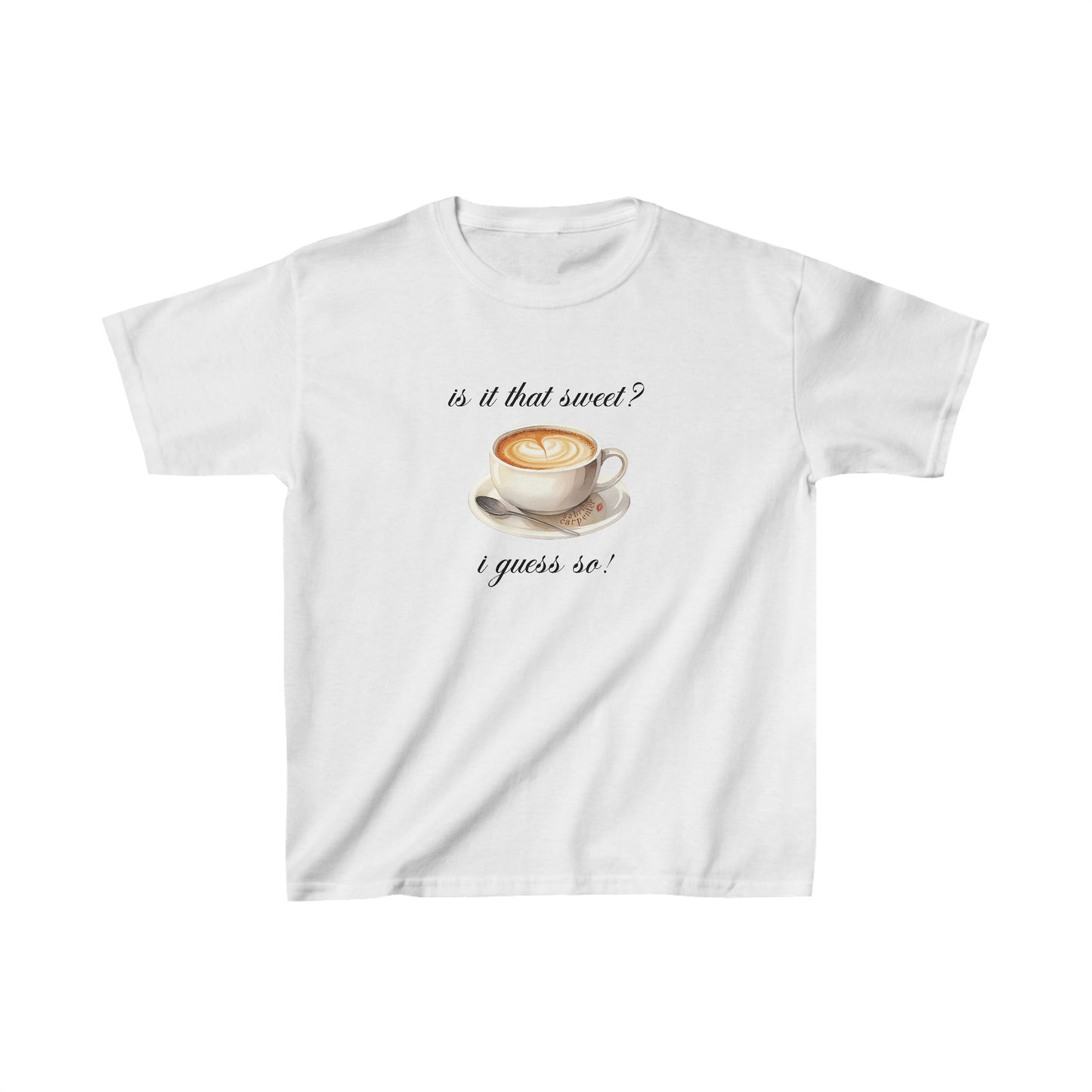 Sabrina Espresso 'is it that sweet?' Baby Tee
