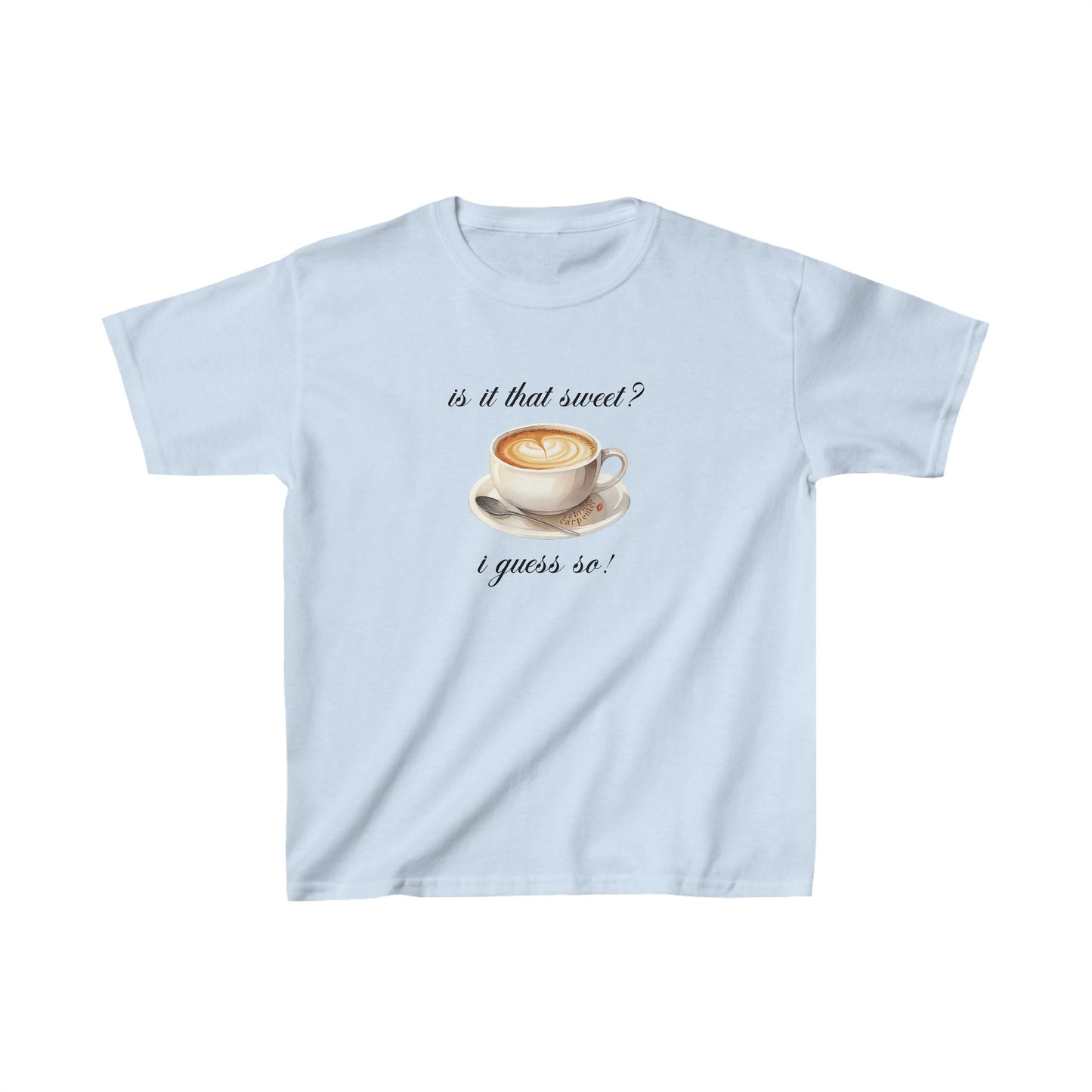 Sabrina Espresso 'is it that sweet?' Baby Tee