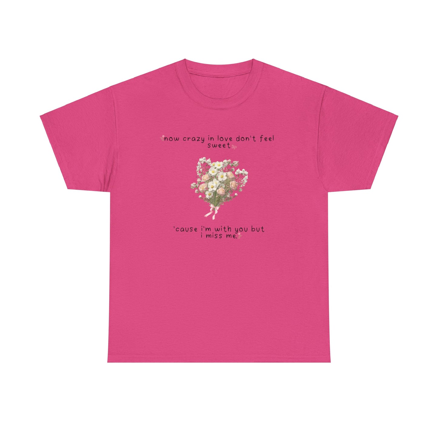 Olivia White Flowers 'now crazy in love don't feel sweet' Tee