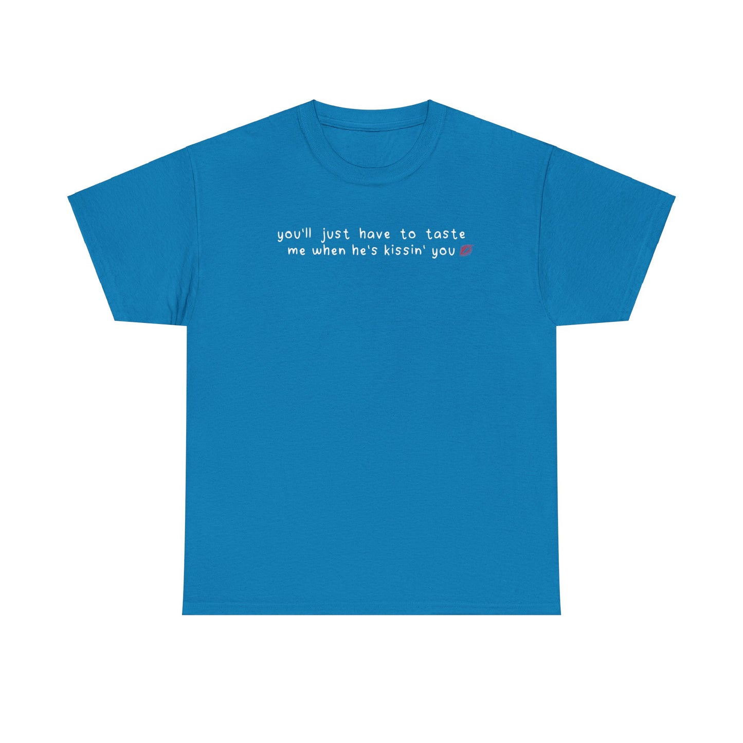 Sabrina Taste 'when he's kissin' you' Tee