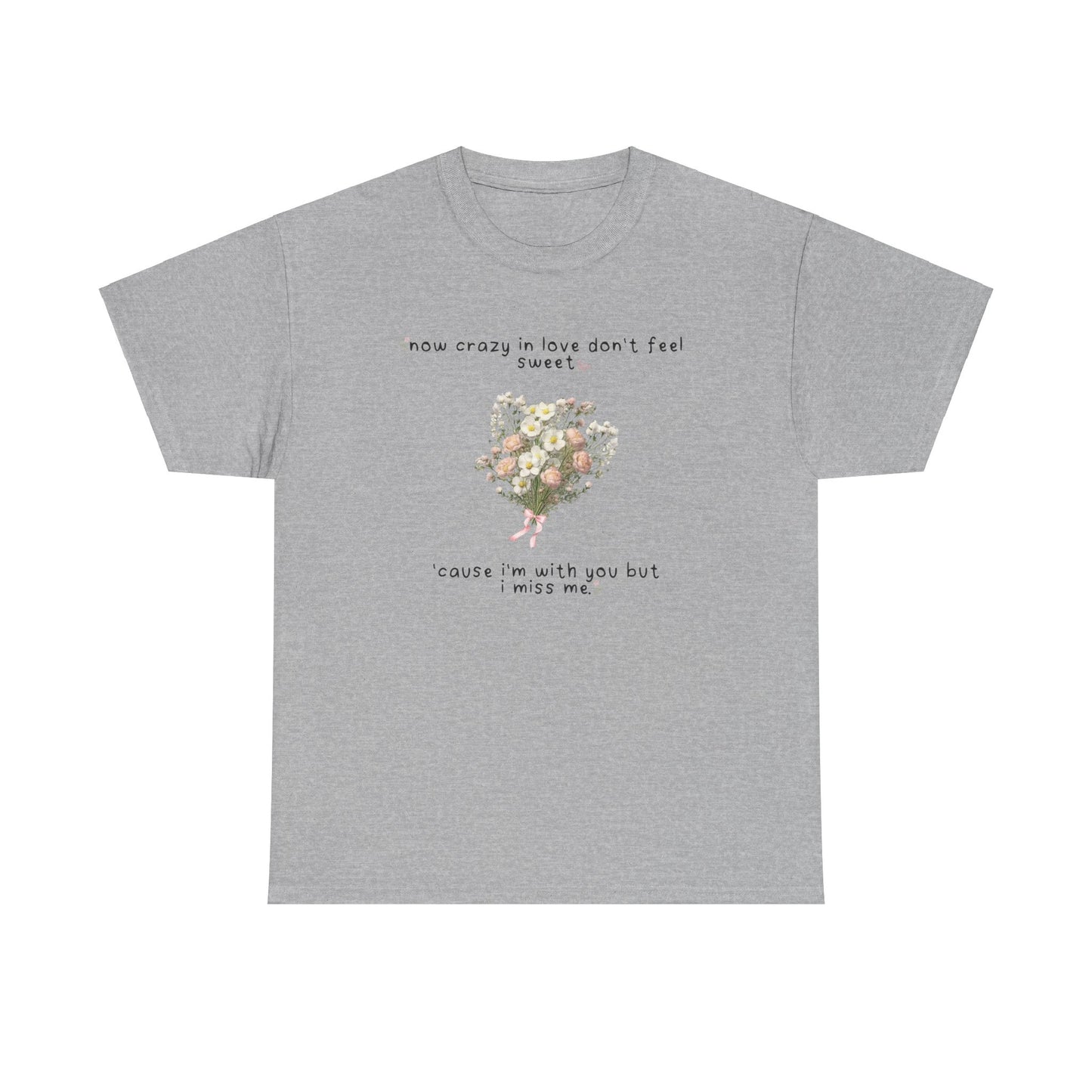 Olivia White Flowers 'now crazy in love don't feel sweet' Tee
