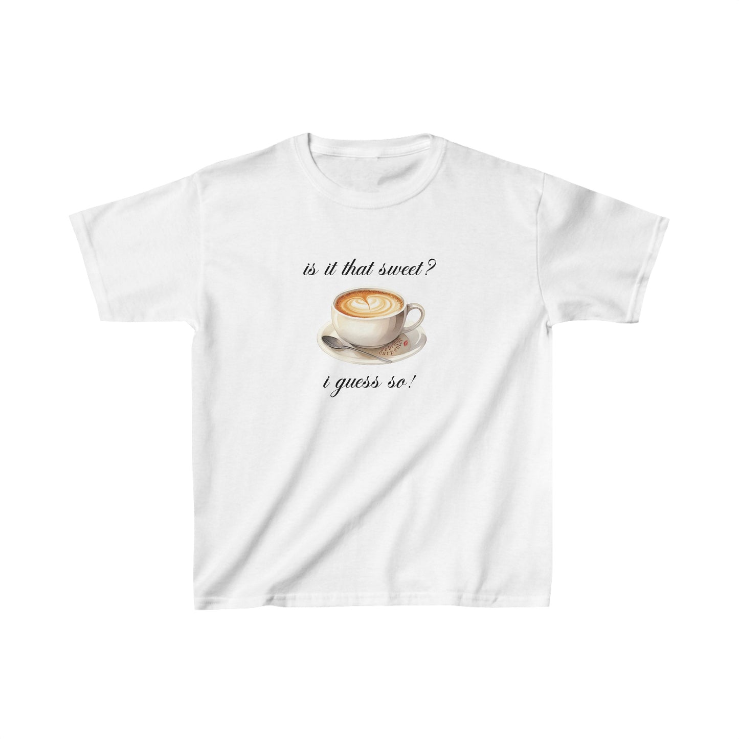 Sabrina Espresso 'is it that sweet?' Baby Tee
