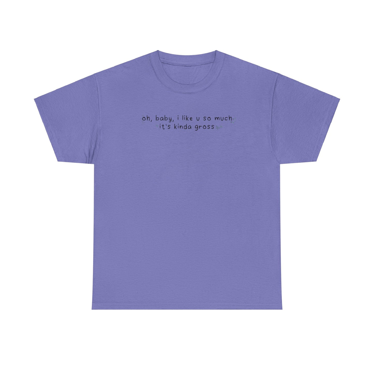Olivia Gross 'oh, baby, i like u so much it's kinda gross' Tee