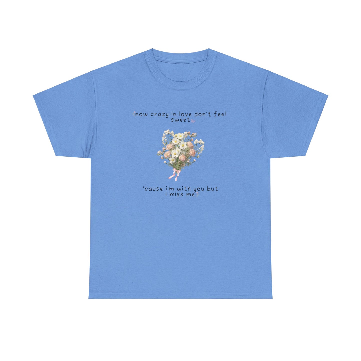 Olivia White Flowers 'now crazy in love don't feel sweet' Tee