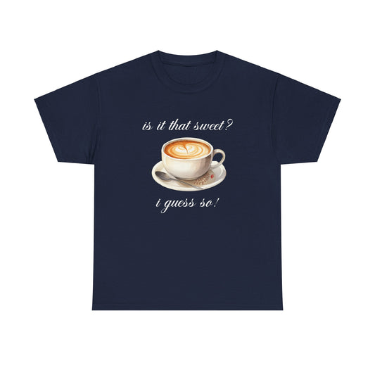 Sabrina Espresso 'is it that sweet?' Tee