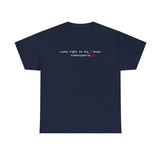 Sabrina Bed Chem 'come right on me' Tee