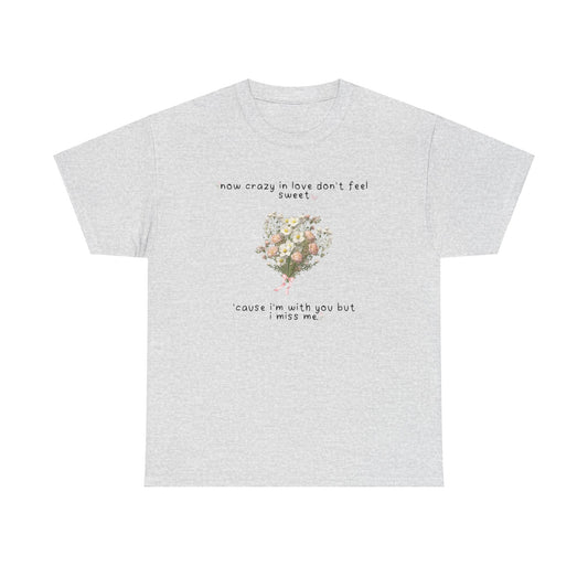 Olivia Rodrigo White Flowers 'now crazy in love don't feel sweet' Tee