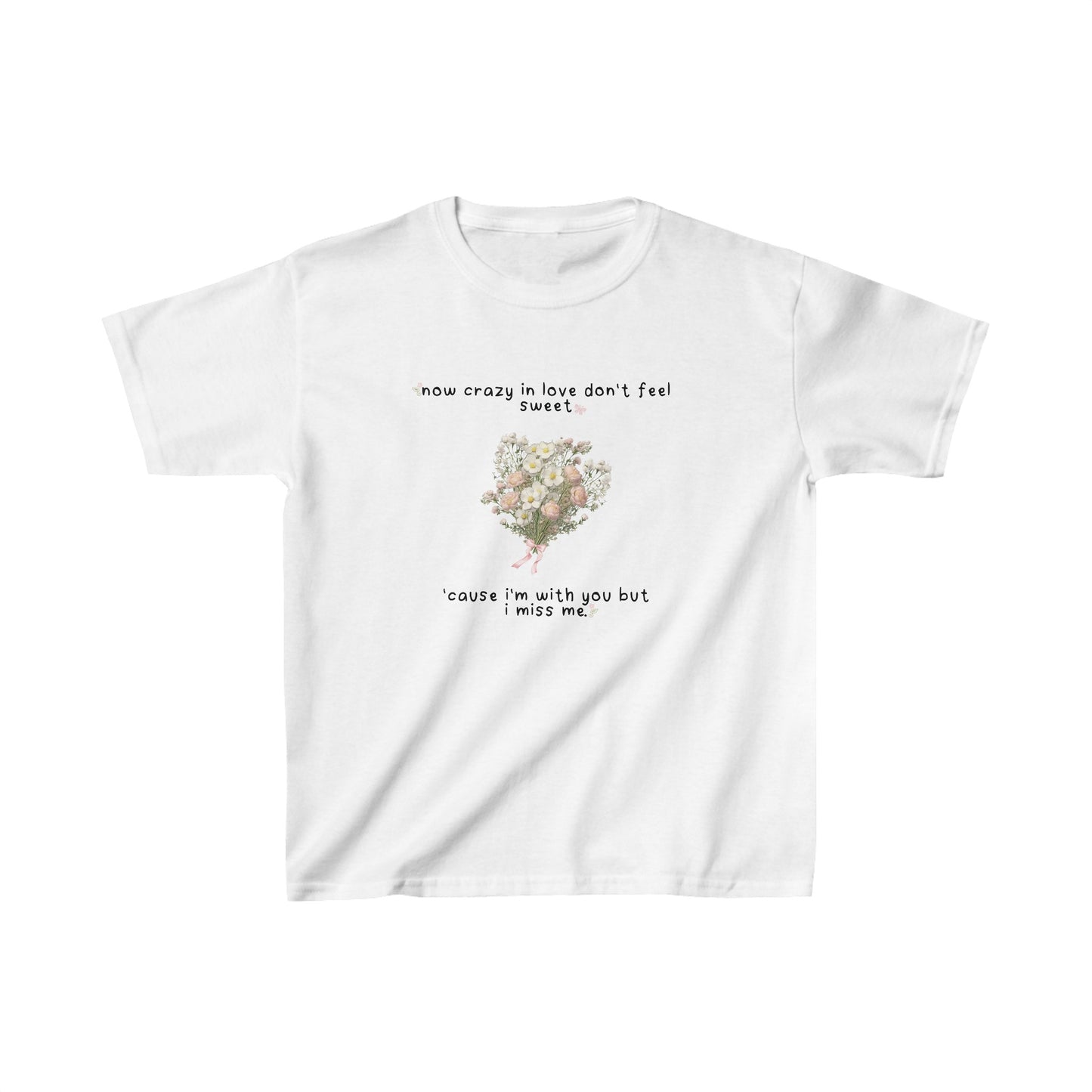 Olivia Rodrigo White Flowers 'now crazy in love don't feel sweet' Baby Tee